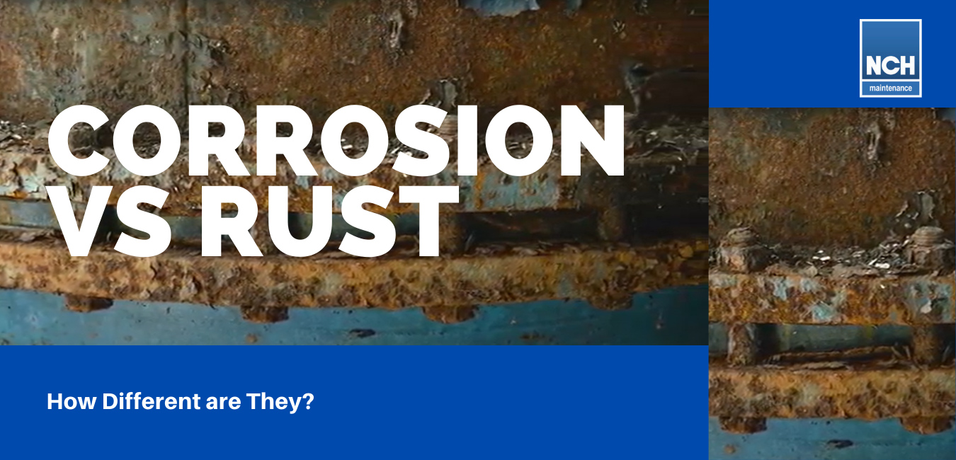 Article | Corrosion Vs Rust – How Different Are They? - NCH Asia